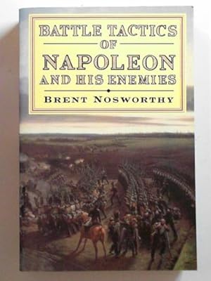 Bild des Verkufers fr Battle tactics of Napoleon and his enemies zum Verkauf von Cotswold Internet Books