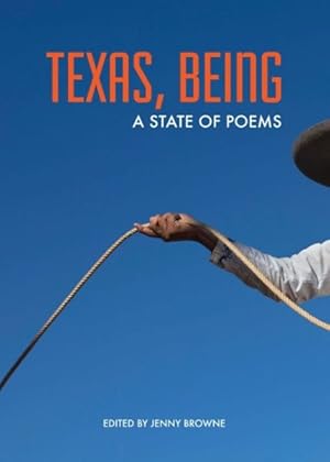 Image du vendeur pour Texas, Being : A State of Poems mis en vente par GreatBookPrices