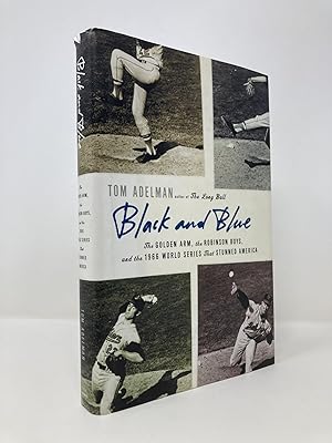 Seller image for Black and Blue: The Golden Arm, the Robinson Boys, and the 1966 World Series That Stunned America for sale by Southampton Books