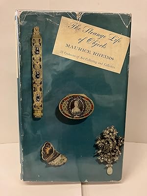 The Strange Life of Objects: 35 Centuries of Art Collecting and Collectors