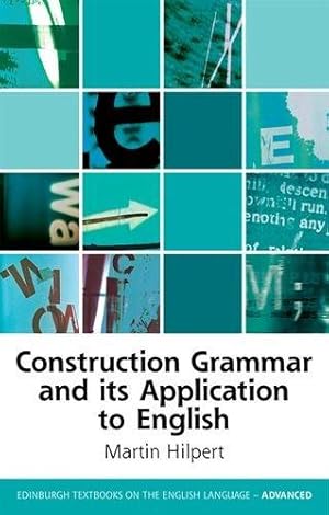 Imagen del vendedor de Construction Grammar and its Application to English (Edinburgh Textbooks on the English Language - Advanced) a la venta por WeBuyBooks