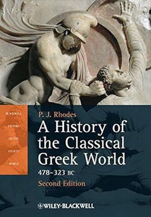 Image du vendeur pour A History of the Classical Greek World: 478 - 323 BC, 2nd Edition: 11 (Blackwell History of the Ancient World) mis en vente par WeBuyBooks