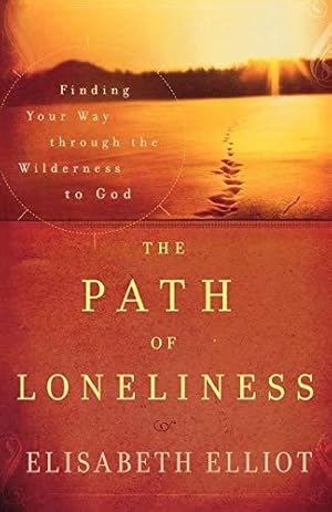 Seller image for Path of Loneliness, The: Finding Your Way Through the Wilderness to God for sale by WeBuyBooks