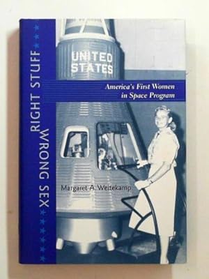 Image du vendeur pour Right stuff, wrong sex  " America  s first women in space program (Gender relations in the American experience series) mis en vente par Cotswold Internet Books