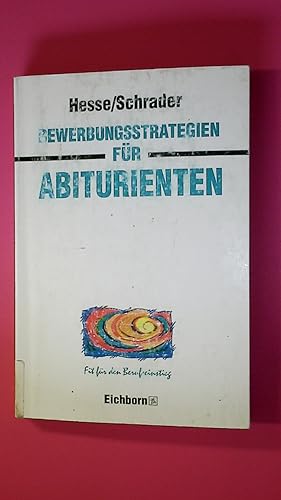 Bild des Verkufers fr BEWERBUNGSSTRATEGIEN FR ABITURIENTEN. zum Verkauf von HPI, Inhaber Uwe Hammermller