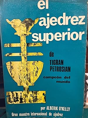 Imagen del vendedor de EL AJEDREZ SUPERIOR de TIGRAN PETROSIAN campen del mundo a la venta por Librera Races