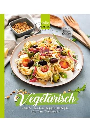 Bild des Verkufers fr MixGenuss: VEGETARISCH: Unsere besten Veggie-Rezepte fr den Thermomix zum Verkauf von Rheinberg-Buch Andreas Meier eK