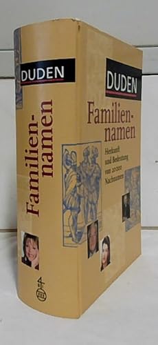 Bild des Verkufers fr Duden, Familiennamen : Herkunft und Bedeutung [von 20000 Nachnamen]. bearb. von Rosa und Volker Kohlheim. zum Verkauf von Ralf Bnschen