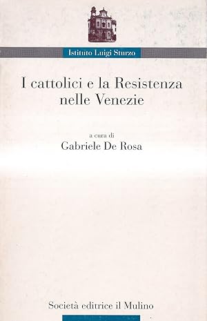 Immagine del venditore per I cattolici e la Resistenza nelle Venezie venduto da Il Salvalibro s.n.c. di Moscati Giovanni