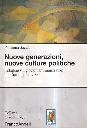 Nuove generazioni, nuove culture politiche. Indagine sui giovani amministratori dei Comuni del Lazio