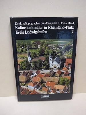 Seller image for Denkmaltopographie Bundesrepublik Deutschland: Kreis Ludwigshafen. Kulturdenkmler in Rheinland-Pfalz 7. for sale by Die Wortfreunde - Antiquariat Wirthwein Matthias Wirthwein