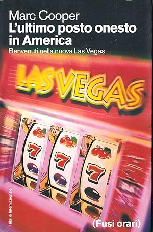 Seller image for L'ultimo posto onesto in America. Benvenuti nella nuova Las Vegas for sale by Il Salvalibro s.n.c. di Moscati Giovanni