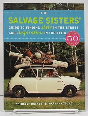 Bild des Verkufers fr Salvage Sisters' Guide to Finding Style in the Street and Inspiration in the Attic zum Verkauf von Book Nook
