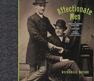 Affectionate Men: A Photographic History of a Century of Male Couples, 1850-1950