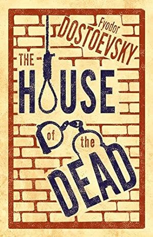 Immagine del venditore per The House of the Dead: New Translation (Alma Classics): Fyodor Dostoevsky venduto da WeBuyBooks