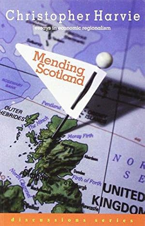 Bild des Verkufers fr Mending Scotland: Essays in Economic Regionalism zum Verkauf von WeBuyBooks