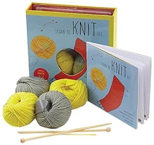 Seller image for Learn to Knit Kit: Includes Needles and Yarn for Practice and for Making Your First Scarf-featuring a 32-page book with instructions and a project (First Time) for sale by WeBuyBooks