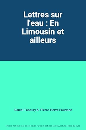 Image du vendeur pour Lettres sur l'eau : En Limousin et ailleurs mis en vente par Ammareal