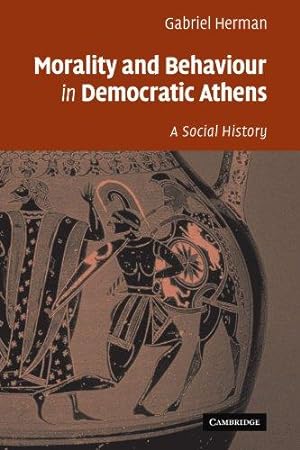 Image du vendeur pour Morality and Behaviour in Democratic Athens: A Social History mis en vente par WeBuyBooks