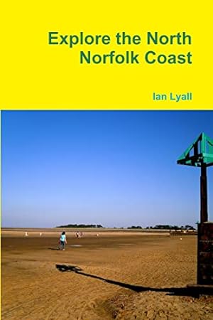 Seller image for Explore the North Norfolk Coast for sale by WeBuyBooks