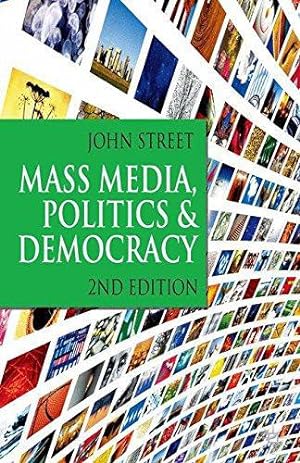 Image du vendeur pour Mass Media, Politics and Democracy: Second Edition mis en vente par WeBuyBooks