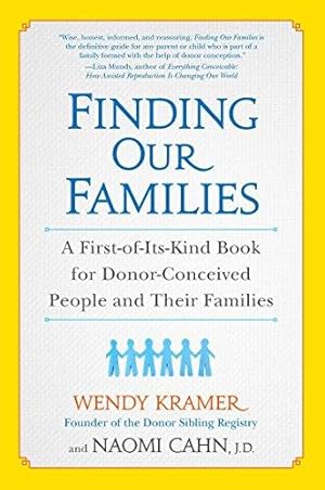 Bild des Verkufers fr Finding Our Families: A First-of-Its-Kind Book for Donor-Conceived People and Their Families zum Verkauf von WeBuyBooks
