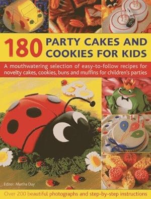 Immagine del venditore per 180 Party Cakes & Cookies for Kids: A Mouthwatering Selection of easy-to-follow recipes for novelty cakes, cookies, buns and muffins for children's . Buns and Muffins for Children's Parties venduto da WeBuyBooks