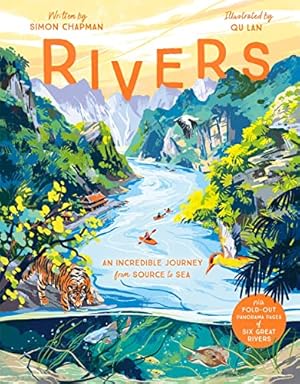 Bild des Verkufers fr Rivers: An incredible journey from source to sea zum Verkauf von WeBuyBooks