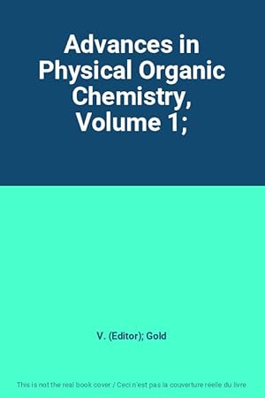 Image du vendeur pour Advances in Physical Organic Chemistry, Volume 1; mis en vente par Ammareal