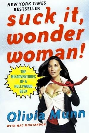 Imagen del vendedor de Suck It Wonder Woman: The Misadventures of a Hollywood Geek a la venta por WeBuyBooks