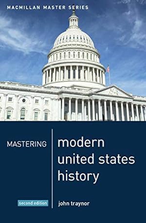 Bild des Verkufers fr Mastering Modern United States History: 18 (Macmillan Master Series) zum Verkauf von WeBuyBooks