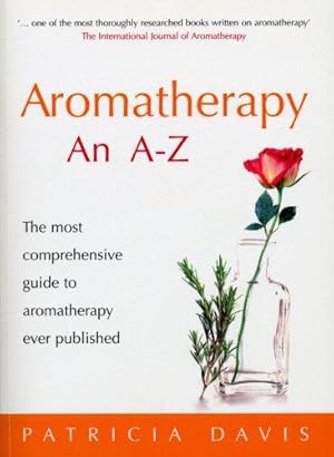 Imagen del vendedor de Aromatherapy An A-Z: The most comprehensive guide to aromatherapy ever published a la venta por WeBuyBooks