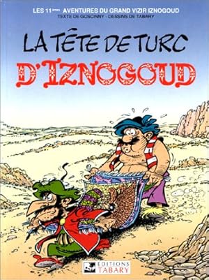 Bild des Verkufers fr IZNOGOUD TOME 11 : LA TETE DE TURC D'IZNOGOUD zum Verkauf von WeBuyBooks