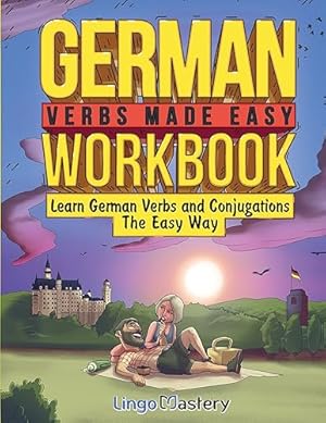 Bild des Verkufers fr German Verbs Made Easy Workbook: Learn German Verbs and Conjugations The Easy Way zum Verkauf von WeBuyBooks