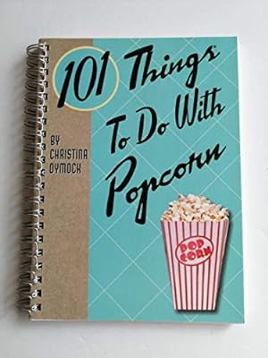 Bild des Verkufers fr 101 Things to Do With Popcorn (101 Things to Do with.Recipes) zum Verkauf von WeBuyBooks