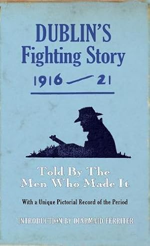 Seller image for Dublin's Fighting Story: Told by the Men Who Made it (Fighting Stories) (The Fighting Stories) for sale by WeBuyBooks