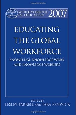 Bild des Verkufers fr World Yearbook of Education 2007: Educating the Global Workforce: Knowledge, Knowledge Work and Knowledge Workers zum Verkauf von WeBuyBooks