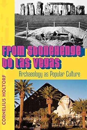 Imagen del vendedor de From Stonehenge to Las Vegas: Archaeology As Popular Culture a la venta por WeBuyBooks