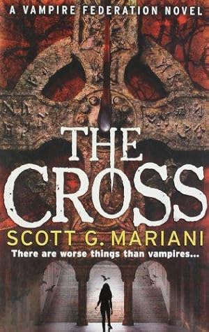 Seller image for THE CROSS: There are worse things than vampires. for sale by WeBuyBooks