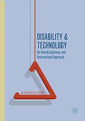 Bild des Verkufers fr Disability and Technology: An Interdisciplinary and International Approach zum Verkauf von WeBuyBooks