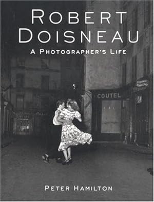 Bild des Verkufers fr Robert Doisneau: A Photographer's Life zum Verkauf von WeBuyBooks