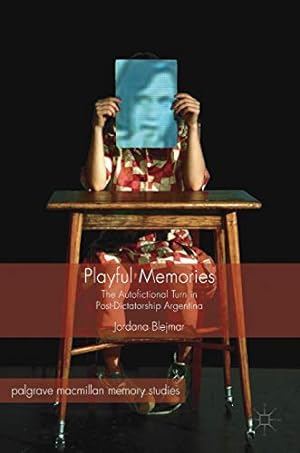 Seller image for Playful Memories: The Autofictional Turn in Post-Dictatorship Argentina (Palgrave Macmillan Memory Studies) for sale by WeBuyBooks
