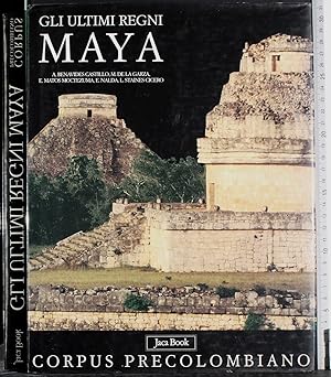 Seller image for Gli ultimi regni Maya. Corpus precolombiano for sale by Cartarum