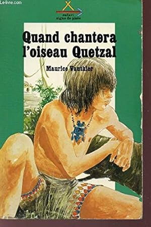 Seller image for QUAND CHANTERA L'OISEAU QUETZAL / for sale by Ammareal