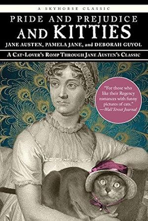 Seller image for Pride and Prejudice and Kitties: A Cat-Lover's Romp through Jane Austen's Classic for sale by WeBuyBooks