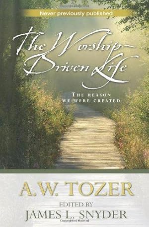 Immagine del venditore per The Worship-Driven Life: The Reason We Were Created venduto da WeBuyBooks