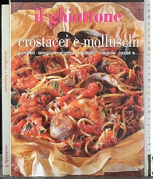 Seller image for Il ghiottone. Crostacei e molluschi for sale by Cartarum