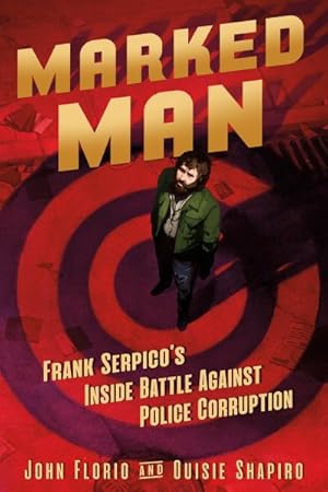 Seller image for Marked Man : Frank Serpico?s Inside Battle Against Police Corruption for sale by GreatBookPrices