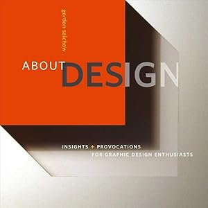 Imagen del vendedor de About Design : Insights + Provocations for Graphic Design Enthusiasts a la venta por GreatBookPrices