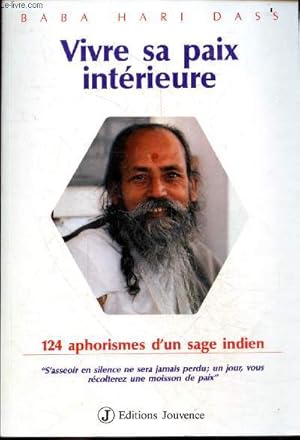 Vivre sa paix intérieure - 124 aphorismes d'un sage indien.